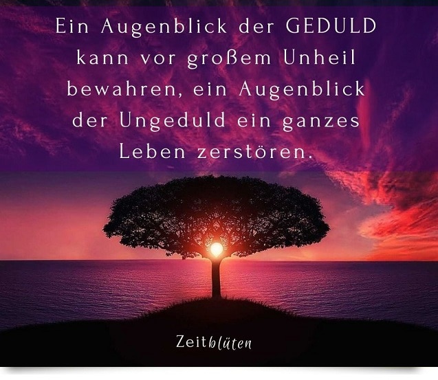 Sein zitate geduldig Tausend Zitate