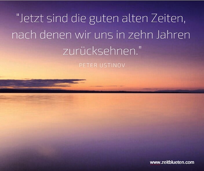 Genießen leben zitate zum Zitate leben